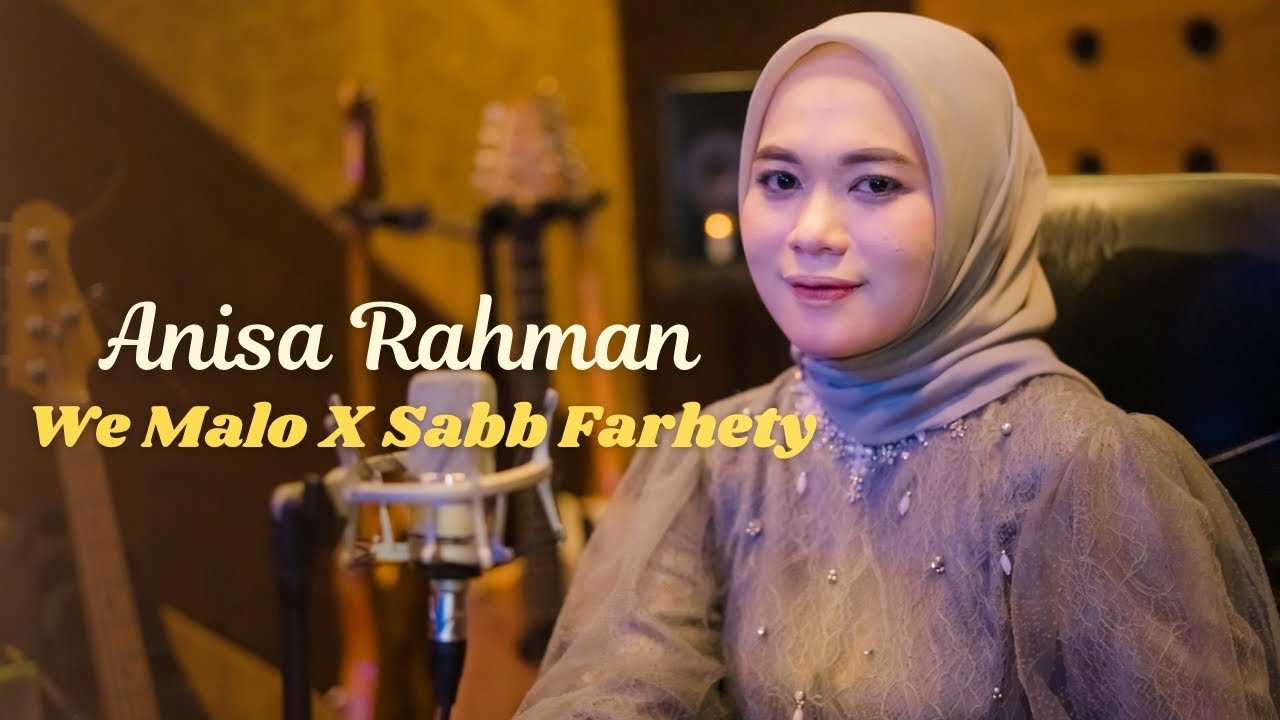 We Malo X Sabb Farhety - Anisa Rahman (Cover)