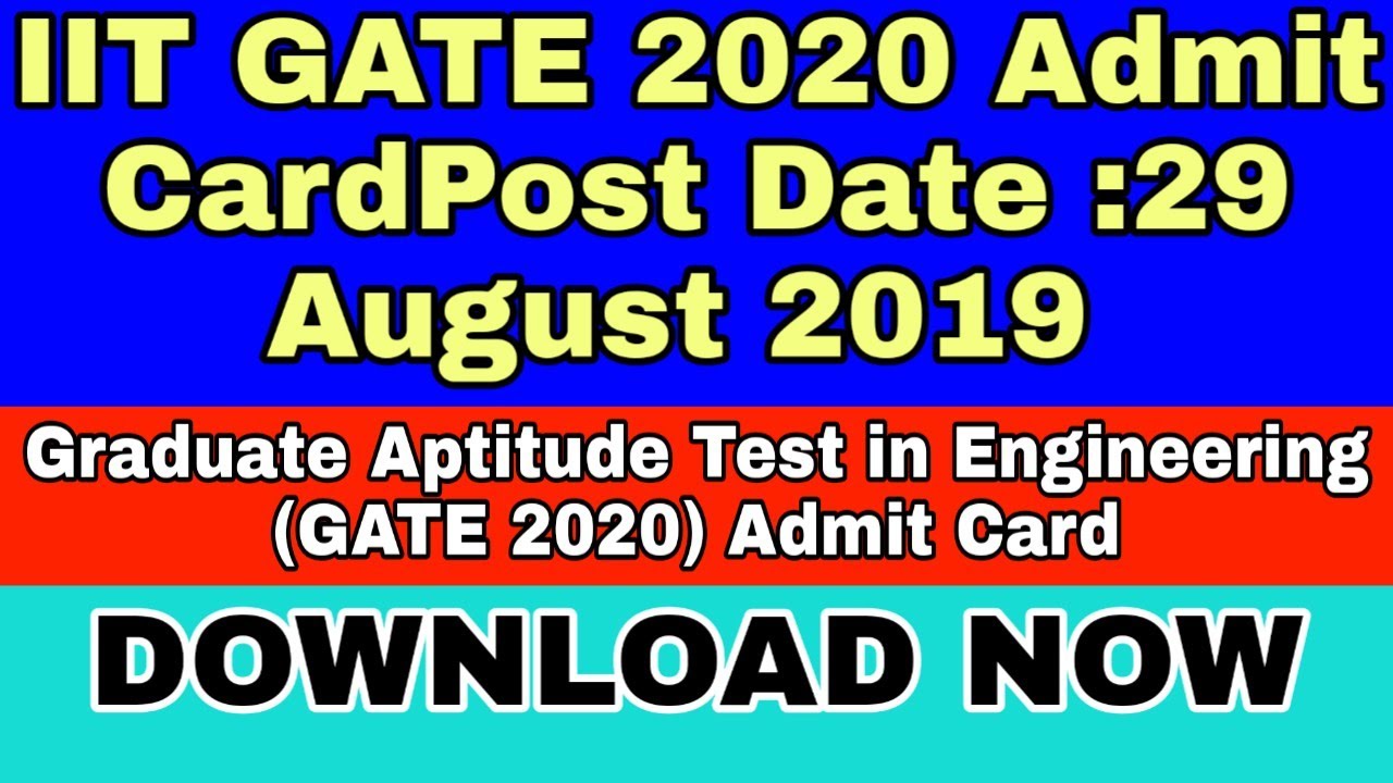 Download IIT GATE 2020 Admit Card 2019 |Graduate Aptitude Test in Engineering (GATE 2020) Admit Card