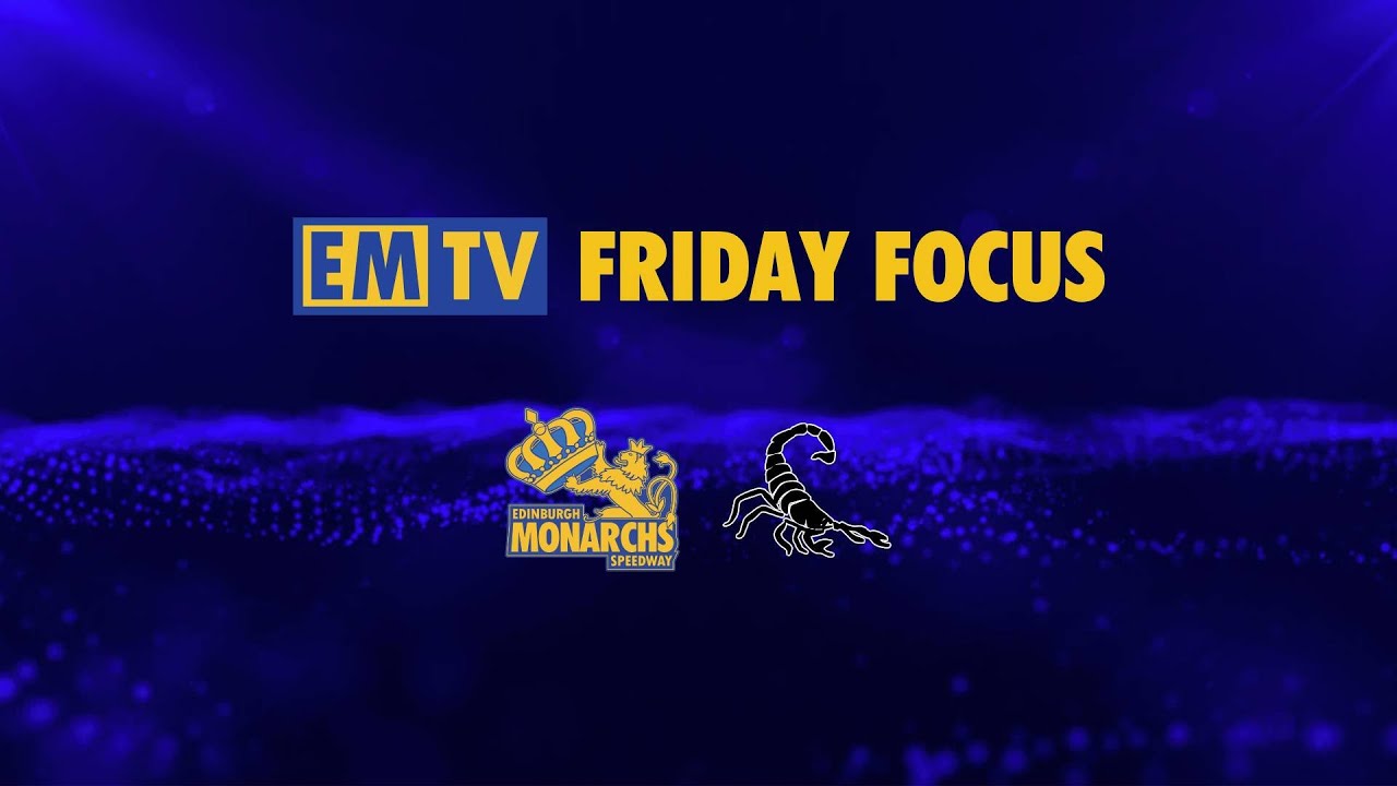 EMTV Friday Focus: Monarchs v Scunthorpe - BSN Series Semi-Final 1st Leg