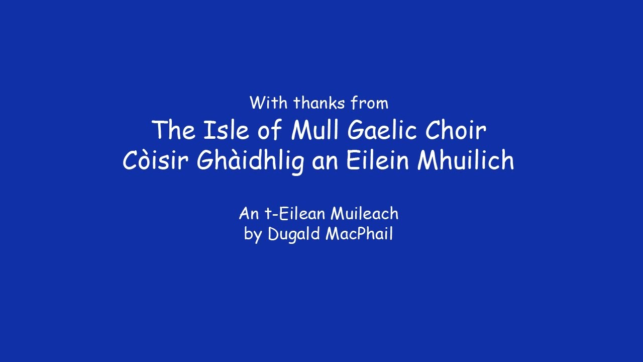 The Isle of Mull Gaelic Choir singing An t Eilean Muileach in Lockdown