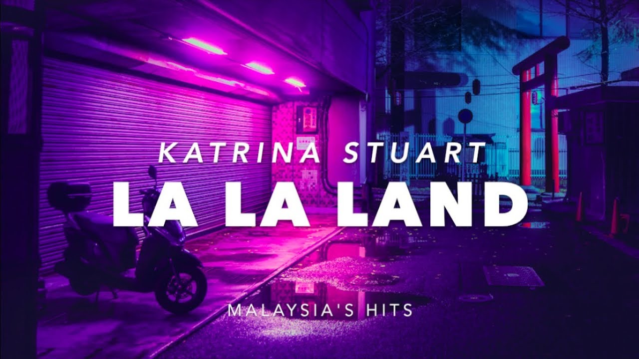 (LYRICS) LA LA LAND - KATRINA STUART