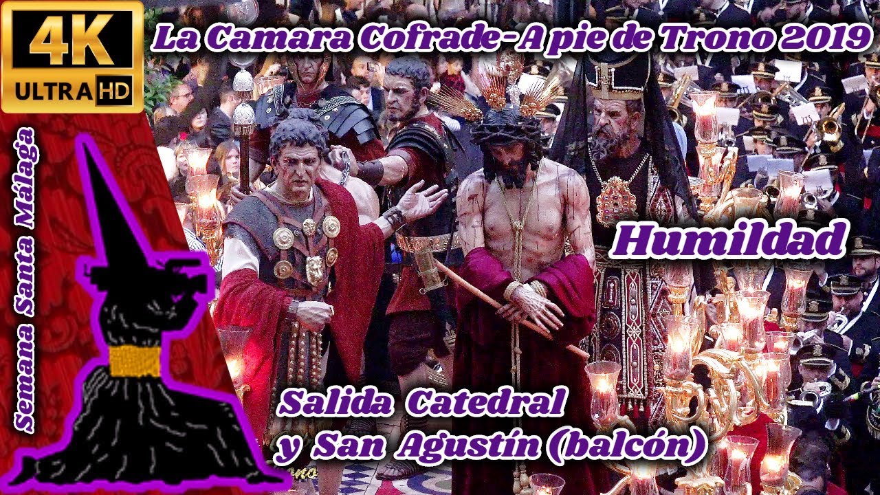 A PIE DE TRONO 2019: HUMILDAD. SALIDA CATEDRAL Y SAN AGUSTÍN. SEMANA SANTA MÁLAGA 2019. 4K