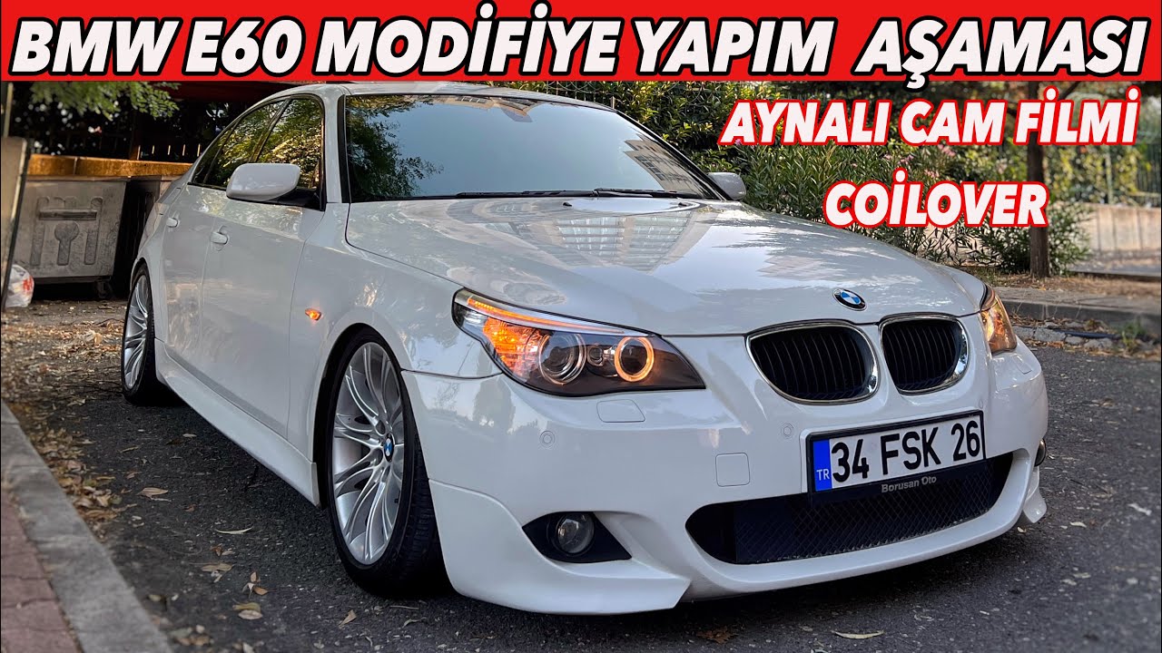 BMW E60 MODİFİYE YAPIM AŞAMASI. AYNALI CAM FİLMİ YASAK MI ?