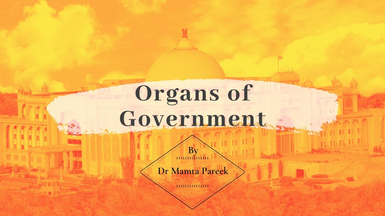 Organs of Government | Political Science | Dr Mamta Pareek | Poddar International College