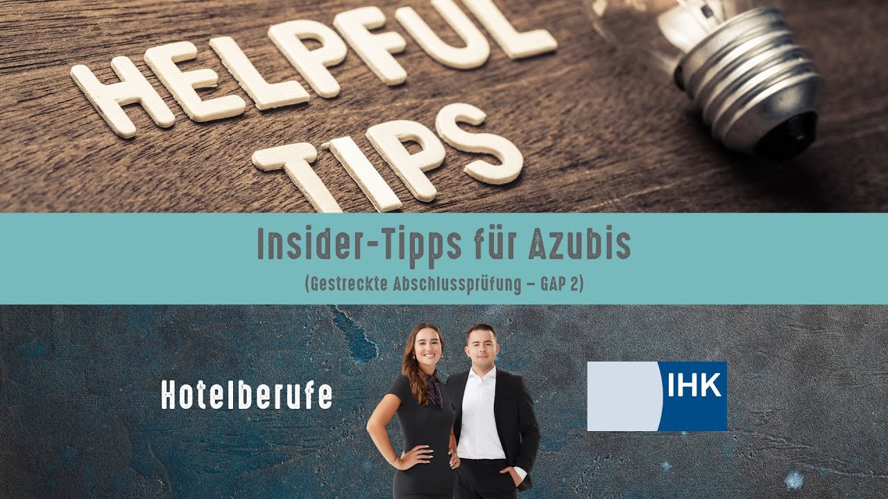 Hotelberufe / Azubi-Insider-Tipps / Gestreckte Abschlussprüfung Teil 2