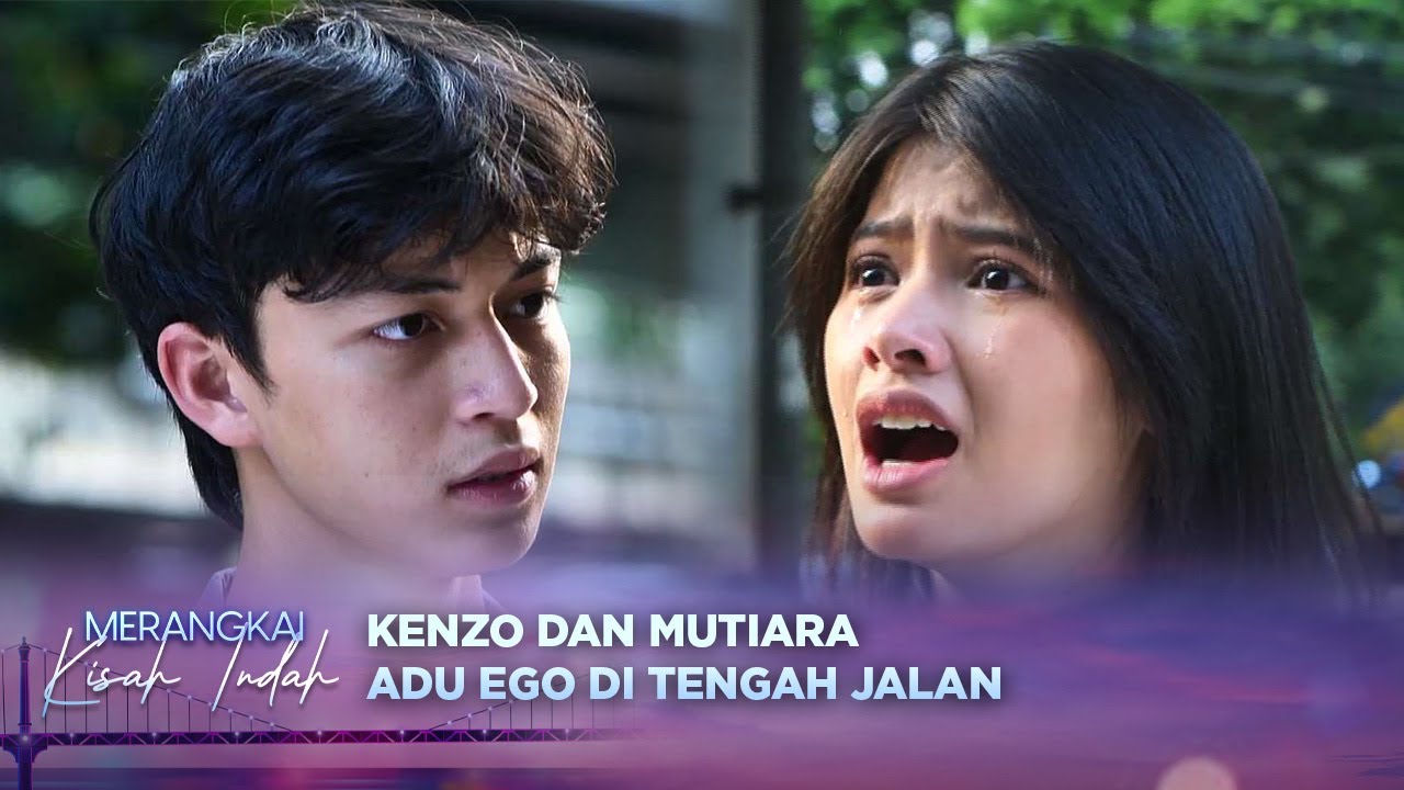 Keras Kepala! Mutiara Gubris Omongan Kenzo | Merangkai Kisah Indah - Episode 32