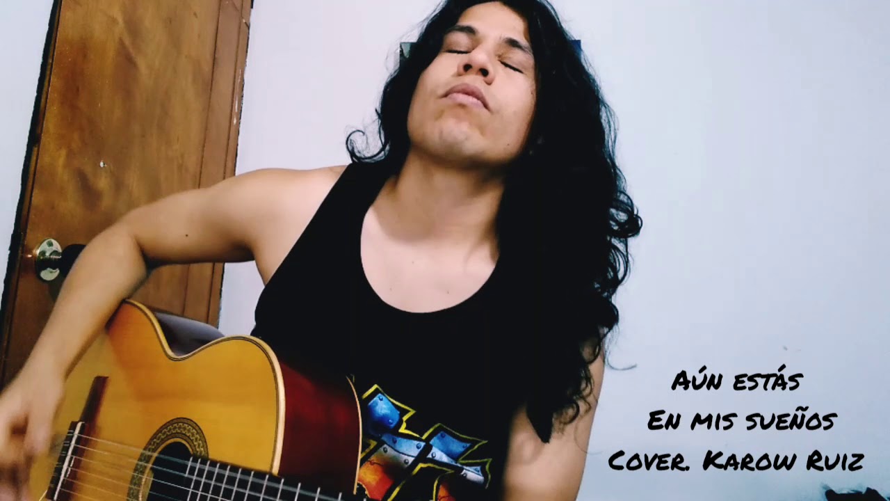 Aún estás en mis sueños - Cover en vivo. Karow Ruiz ⚡🤘🇨🇴