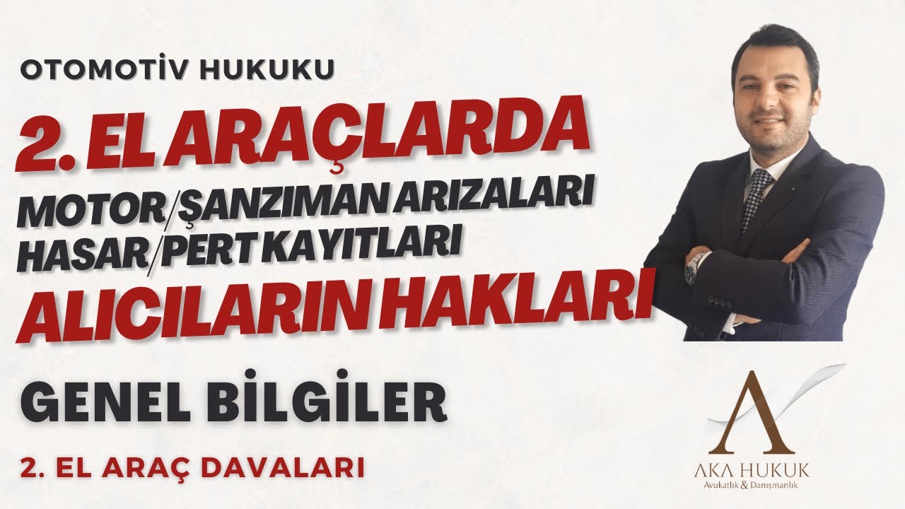 2. El Araç Satışlarında Satıcının Sorumluluğu (Hasar/Pert Kayıtları, Motor/Şanzıman Arızaları)