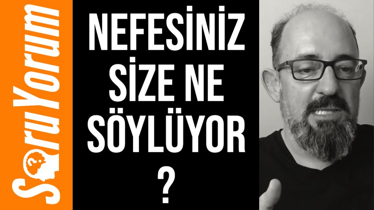 SoruYorum - Nefesiniz Size Ne Söylüyor ?