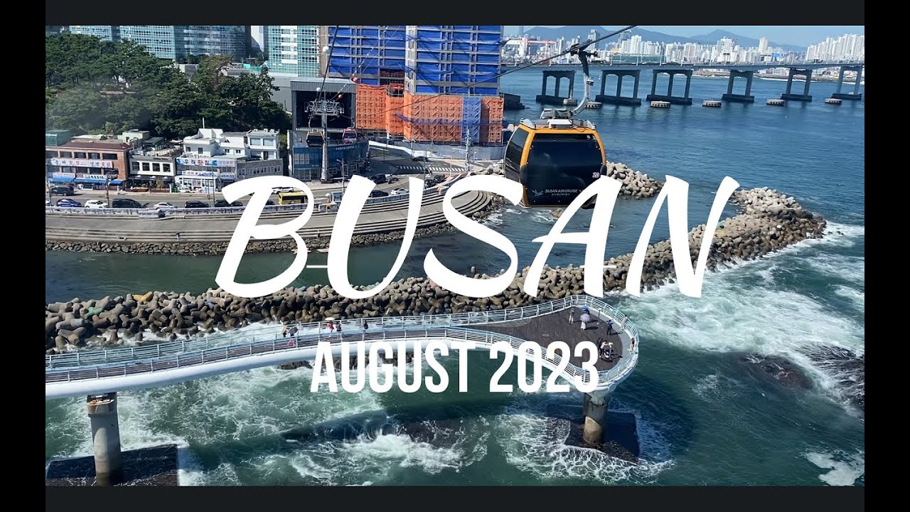 【KOREA Trip 🇰🇷 韓国旅行】釜山の南浦洞エリアのグルメ＆松島エリアの観光♪（2023年08月）/松島スカイウォーク/松島海上ロープウェイ/松島龍宮雲の橋/サムギョプサル
