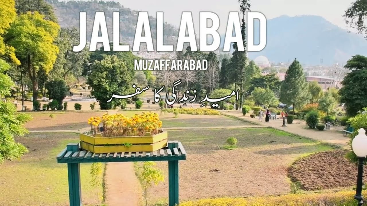 Journey of Hope and Life | Jalalabad Park, Muzaffarabad | Documentary