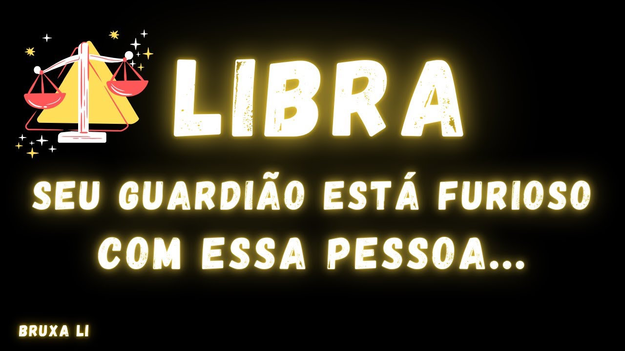 LIBRA♎ SEU GUARDIÃO ESTÁ FURIOSO COM ESSA PESSOA
