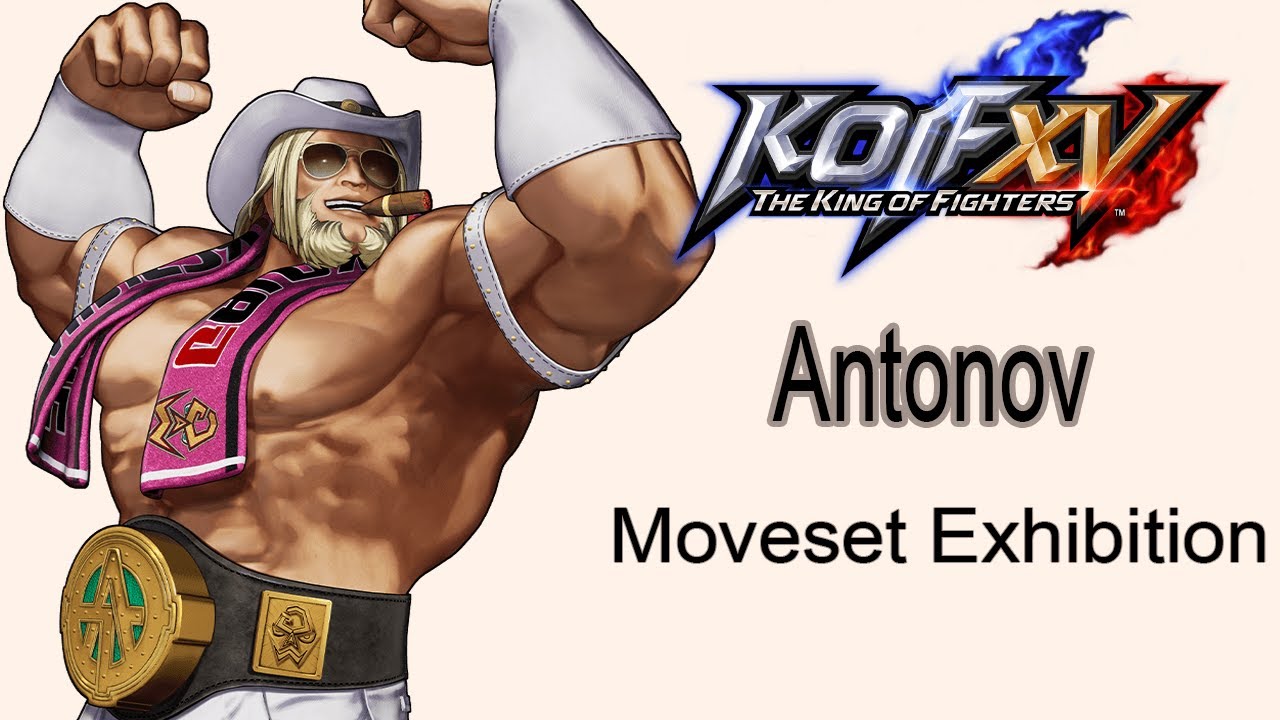 The King of Fighters XV【Antonov】Moveset Exhibition【アントノフ】モーション集