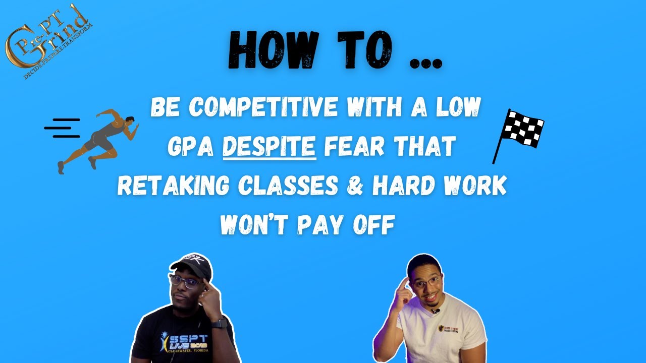 How to be a Competitive PT Applicant even AFTER Retaking Classes