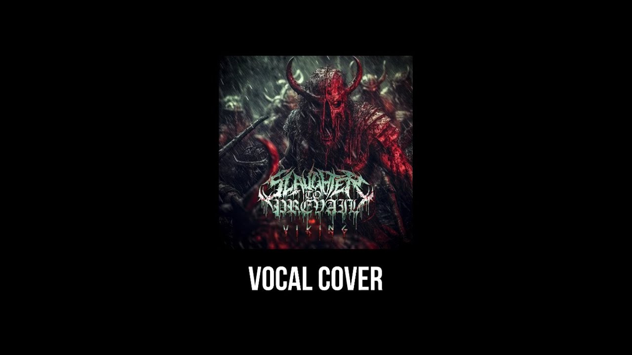 Slaughter To Prevail  - Viking (Vocal Cover)