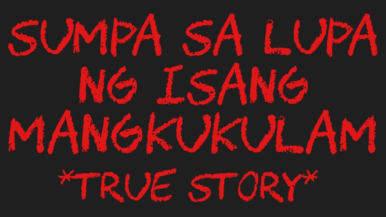 SUMPA SA LUPA NG ISANG MANGKUKULAM *True Story*
