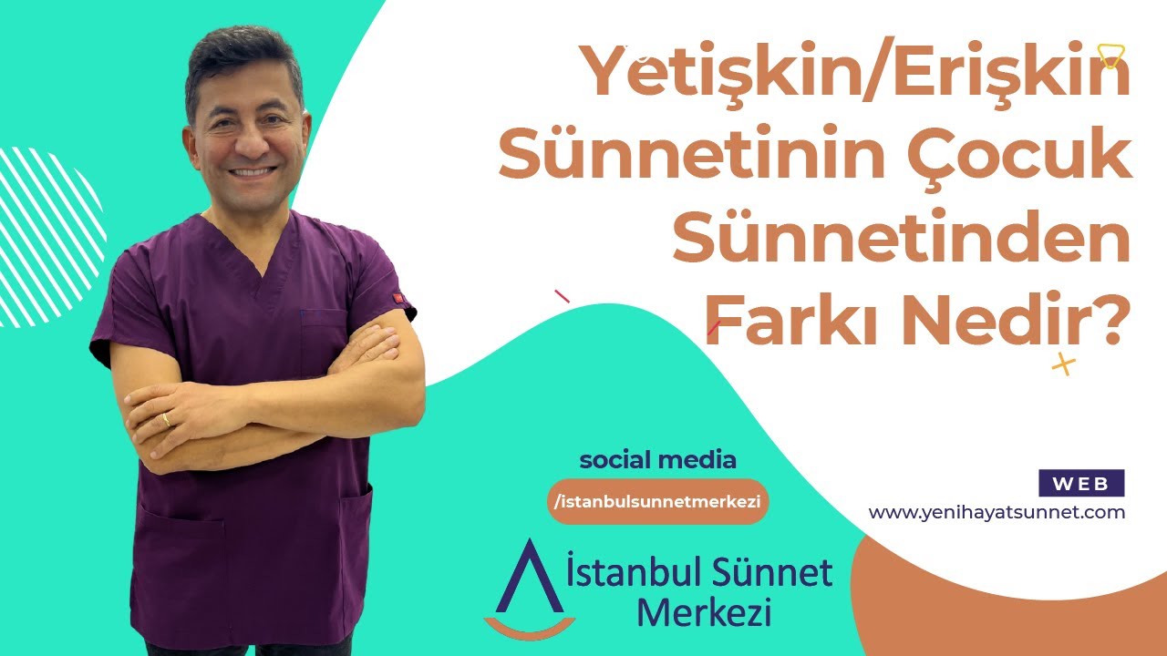 Yetişkin/erişkin sünnetinin çocuk sünnetinden farkı nedir? - Dr.Adnan Gürcan