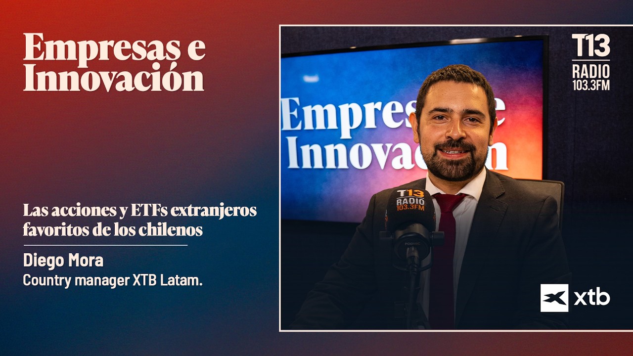 Las acciones y ETFs extranjeros favoritos de los chilenos | Empresas e Innovación
