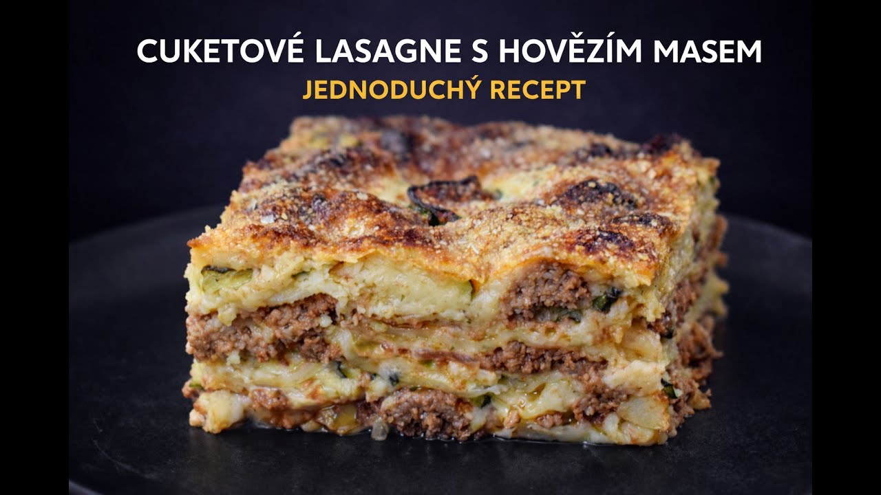 CUKETOVÉ LASAGNE S HOVĚZÍM MASEM A PARMASANEM