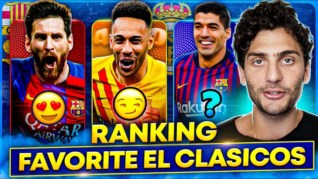 Ranking my Favorite El Classico's Ever