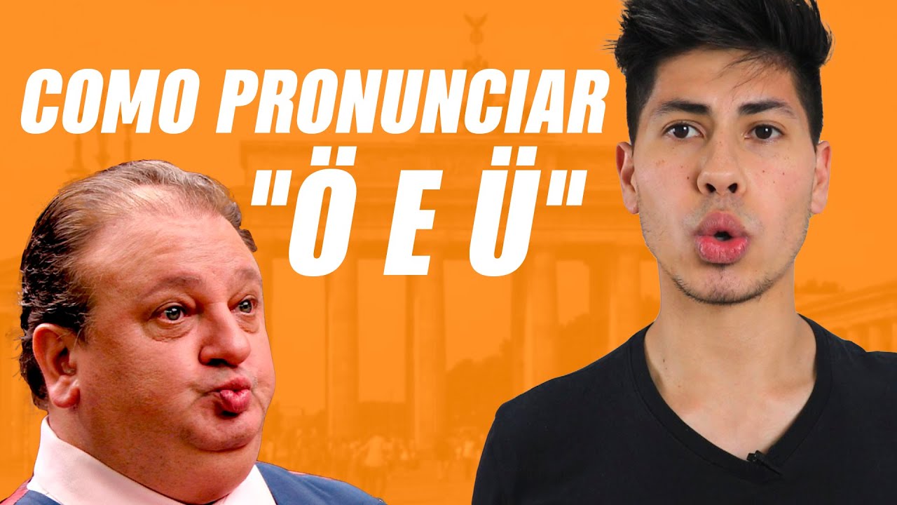 Como pronunciar o Ö e Ü Alemão | Pronúncia Alemã