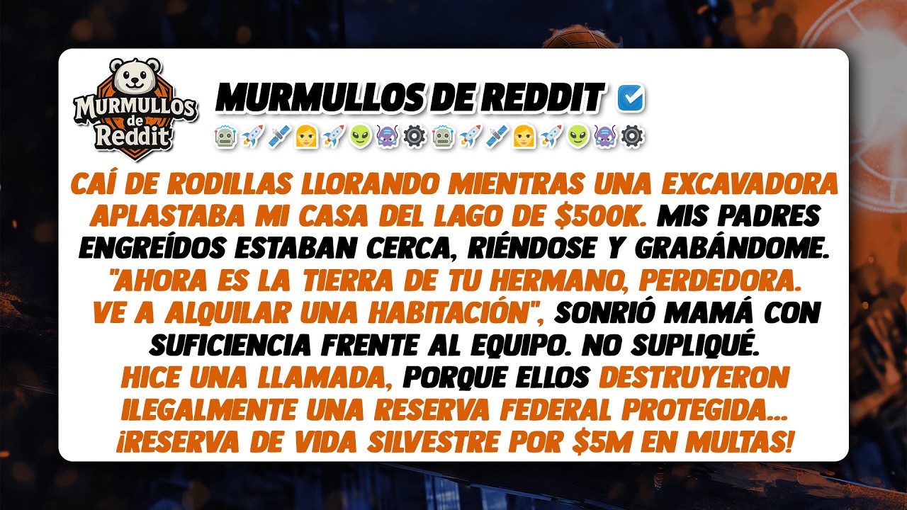 Mis padres se rieron mientras demolían con una excavadora mi casa de $500K... Así que vi cómo los...