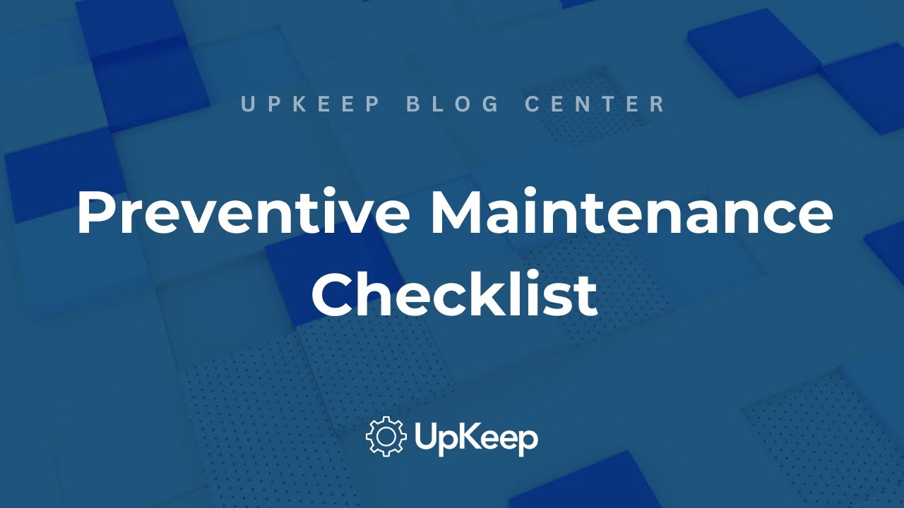 Minimize Downtime & Boost Productivity with Preventive Maintenance Checklists | UpKeep