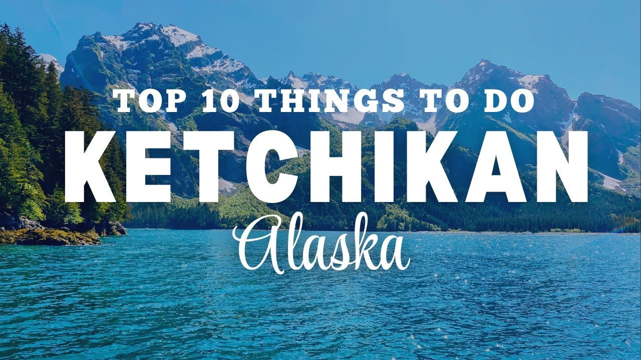 BEST THINGS TO DO IN KETCHIKAN ALASKA TRAVEL GUIDE CRUISE ITINERARY EXCURSION TOP SIGHT ATTRACTIONS