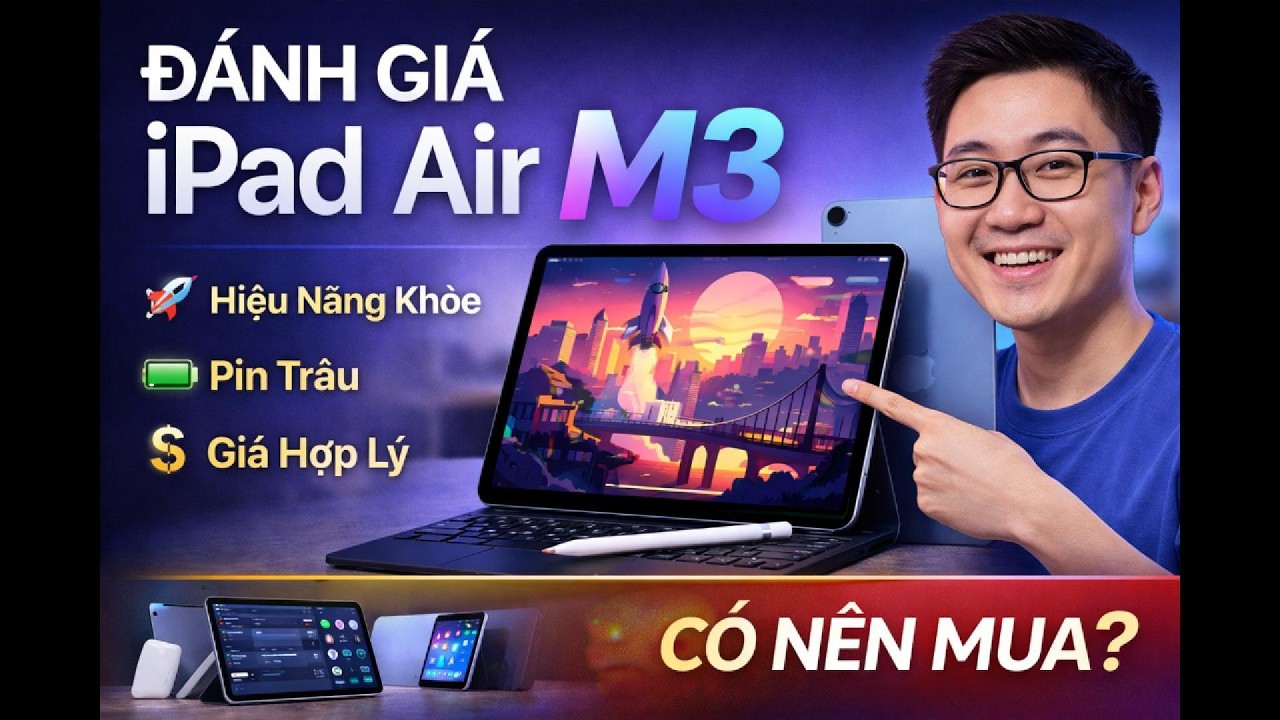 Review chi tiết iPad Air M3 – Có đáng mua năm nay không?