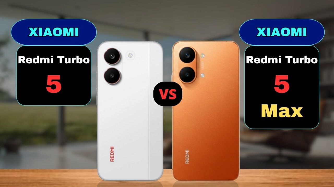 Redmi Turbo 5 vs Redmi Turbo 5 Max Comparison