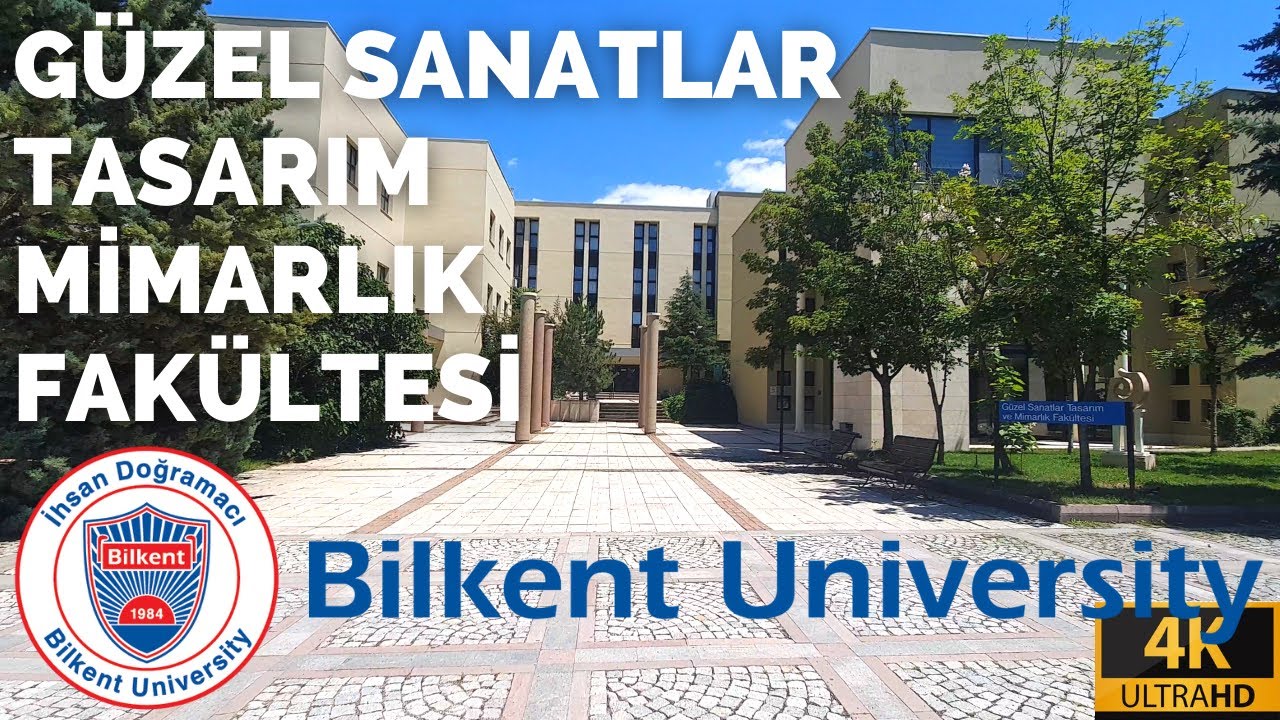 Bilkent Üniversitesi Kampüs Turu | Bilkent Üniversitesi Güzel Sanatlar Tasarım ve Mimarlık Fakültesi