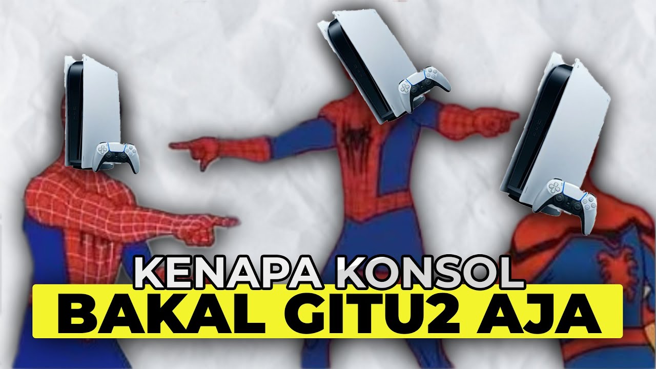 Kenapa Console Bakal Gitu2 Aja?