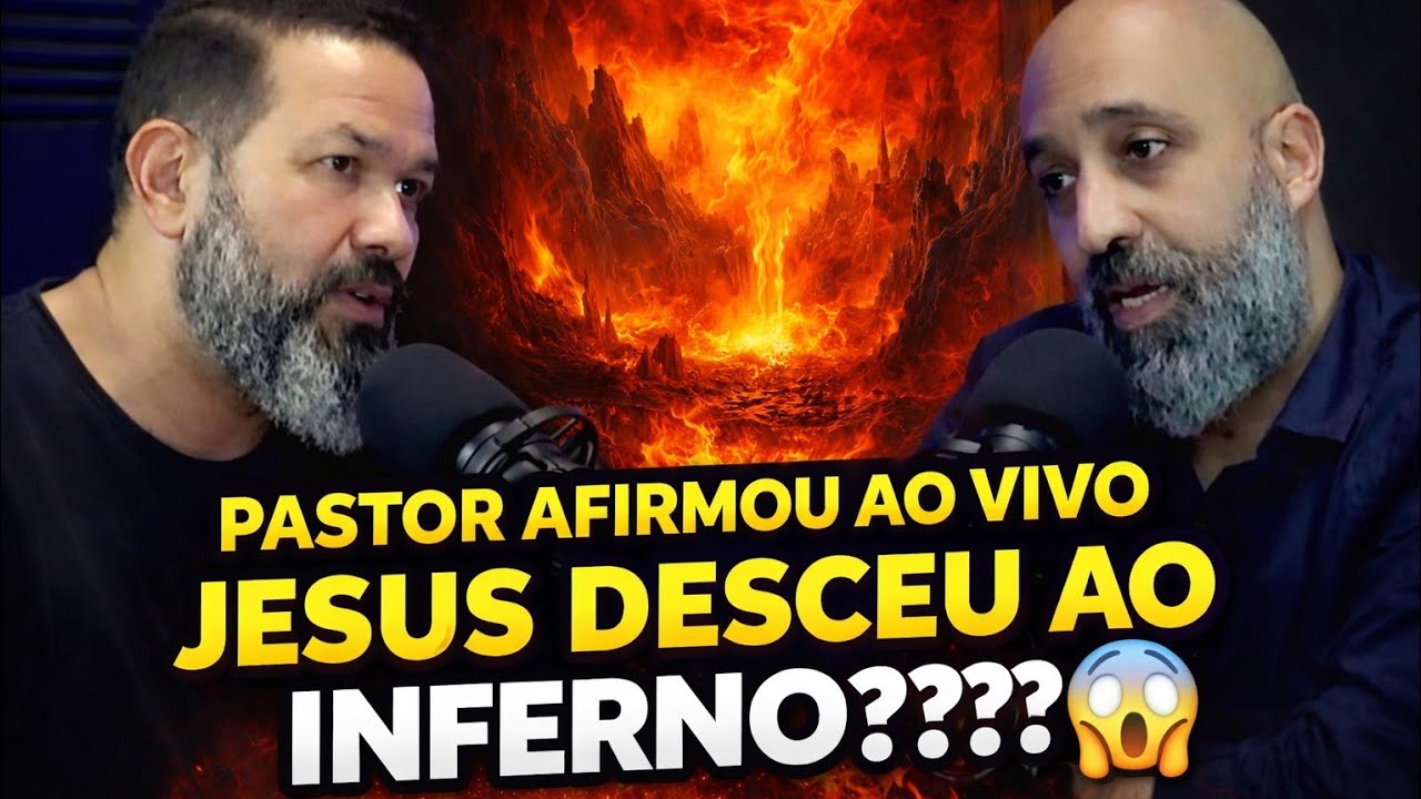 POLÊMICA: PR. SEZAR CAVALCANTE AFIRMA QUE JESUS DESCEU AO INFERNO — E A BÍBLIA CONFIRMA