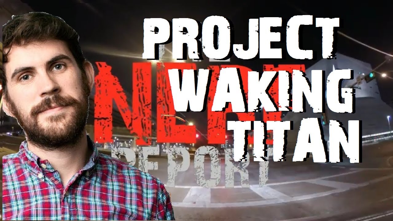 Project Waking Titan - The Nerf Report