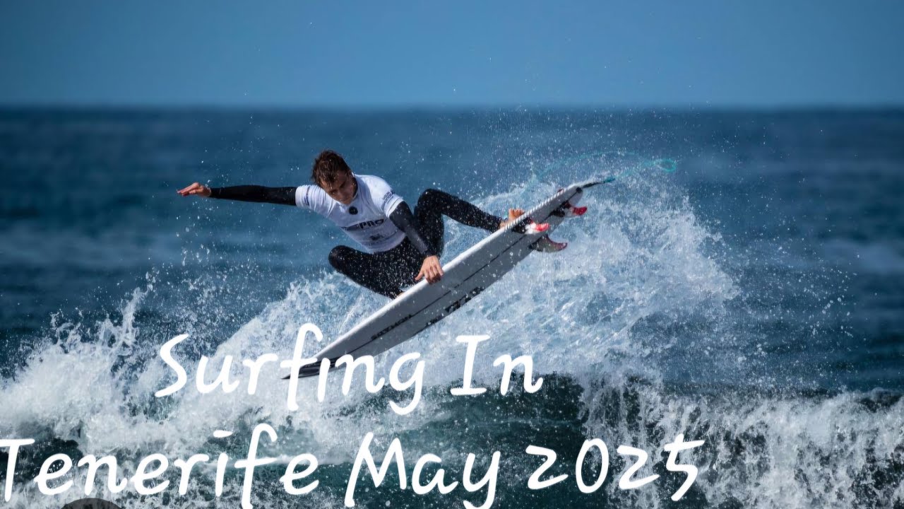 Surfing In Tenerife 29th May 2025