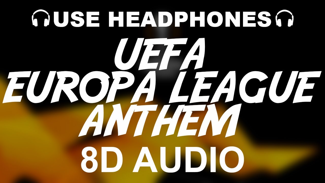 UEFA Europa League Official Anthem (8D AUDIO)