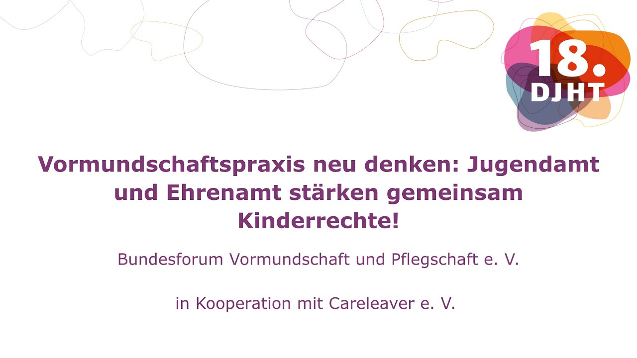 18. DJHT | Vormundschaftspraxis neu denken: Jugendamt und Ehrenamt stärken gemeinsam Kinderrechte!