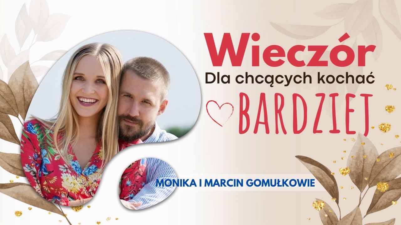 Wieczór dla chcących kochać bardziej [#2] Monika i Marcin Gomułkowie