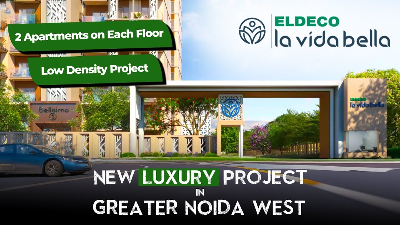 Eldeco La Vida Bella | Step into the Western-Inspired Luxury