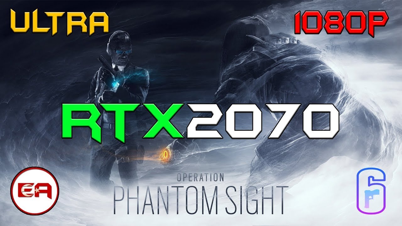 GEFORCE RTX 2070 - RYZEN 2600 - RAINBOW SIX SIEGE PHANTOM SIGHT(TS) - ULTRA - 1080P