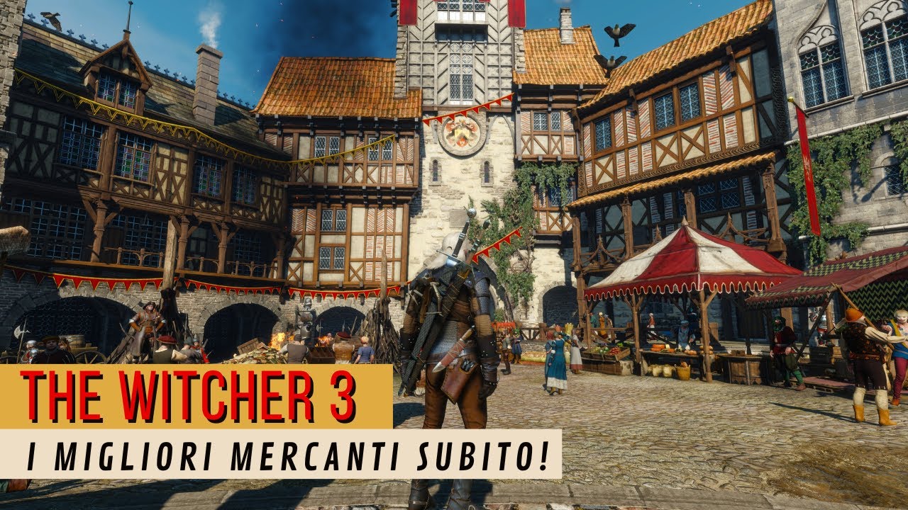 The Witcher 3: I Migliori Mercati nelle prime ore di gioco
