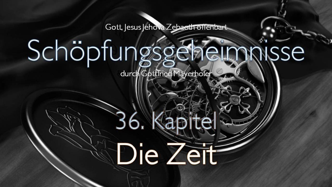 DIE ZEIT ❤️ Der Herr offenbart Schöpfungs-Geheimnisse durch Gottfried Mayerhofer
