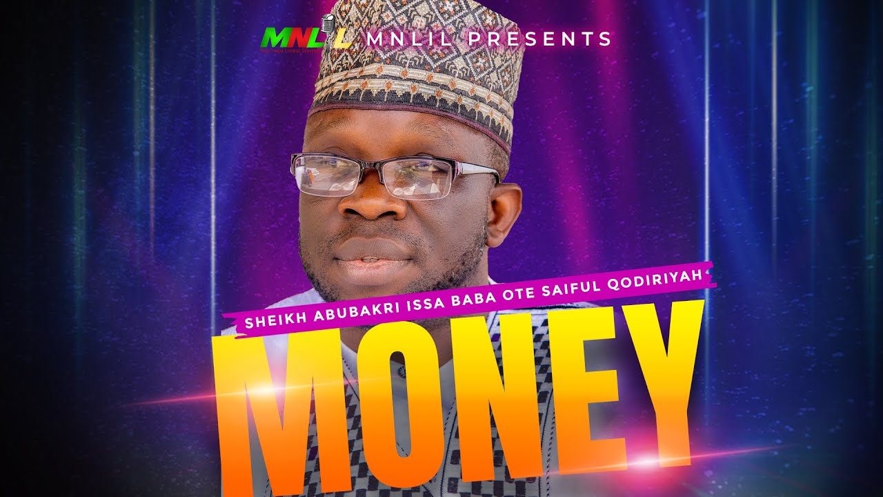 Owo (Money) - Sheikh ABUBAKRI ISSA OLAYINKA BABA OTE SAIFUL QODIRIYAH