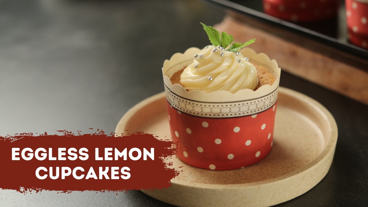 Eggless Lemon Cupcakes | Lemon Cupcakes without Egg | बिना अंडे का कपकेक | Sanjeev Kapoor Khazana