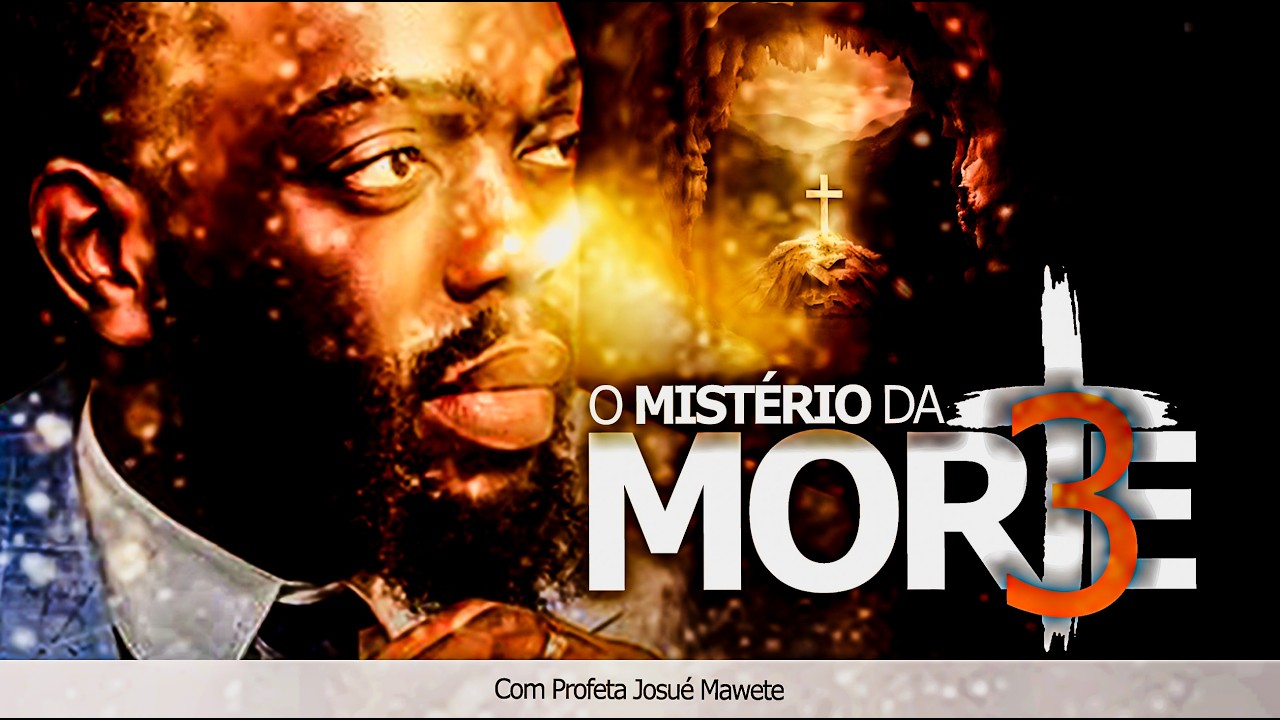 O MISTÉRIO DA MORTE Pt3 | COM PROFETA JOSUÉ MAWETE