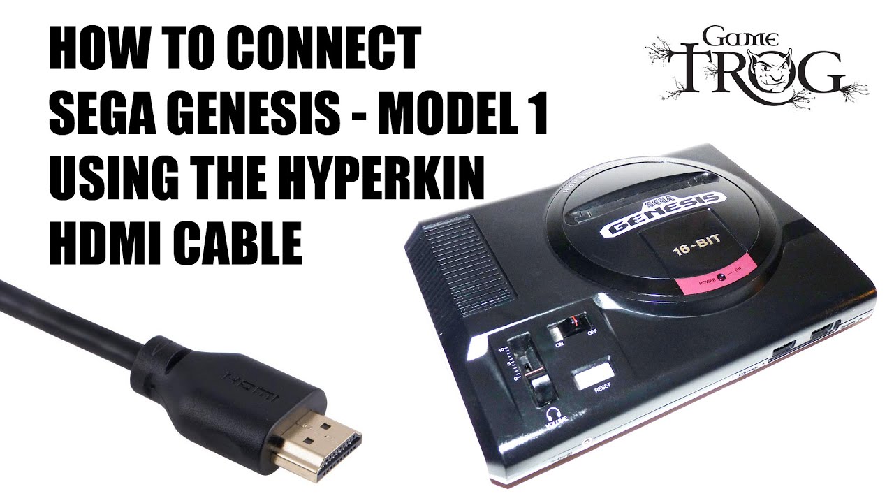 How to connect your SEGA Genesis - Model 1, using the Hyperkin HDTV HDMI Cable