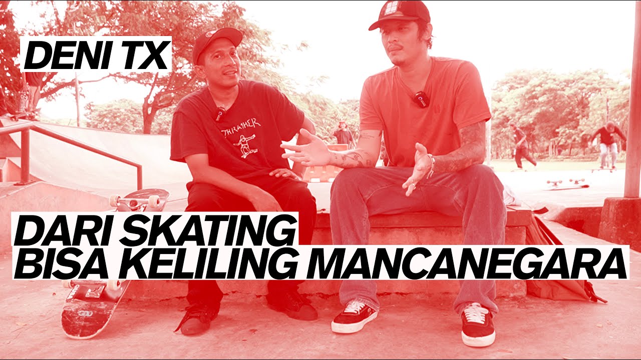 DENI TX CERITA SOAL PERJALANANNYA DI DUNIA SKATEBOARD