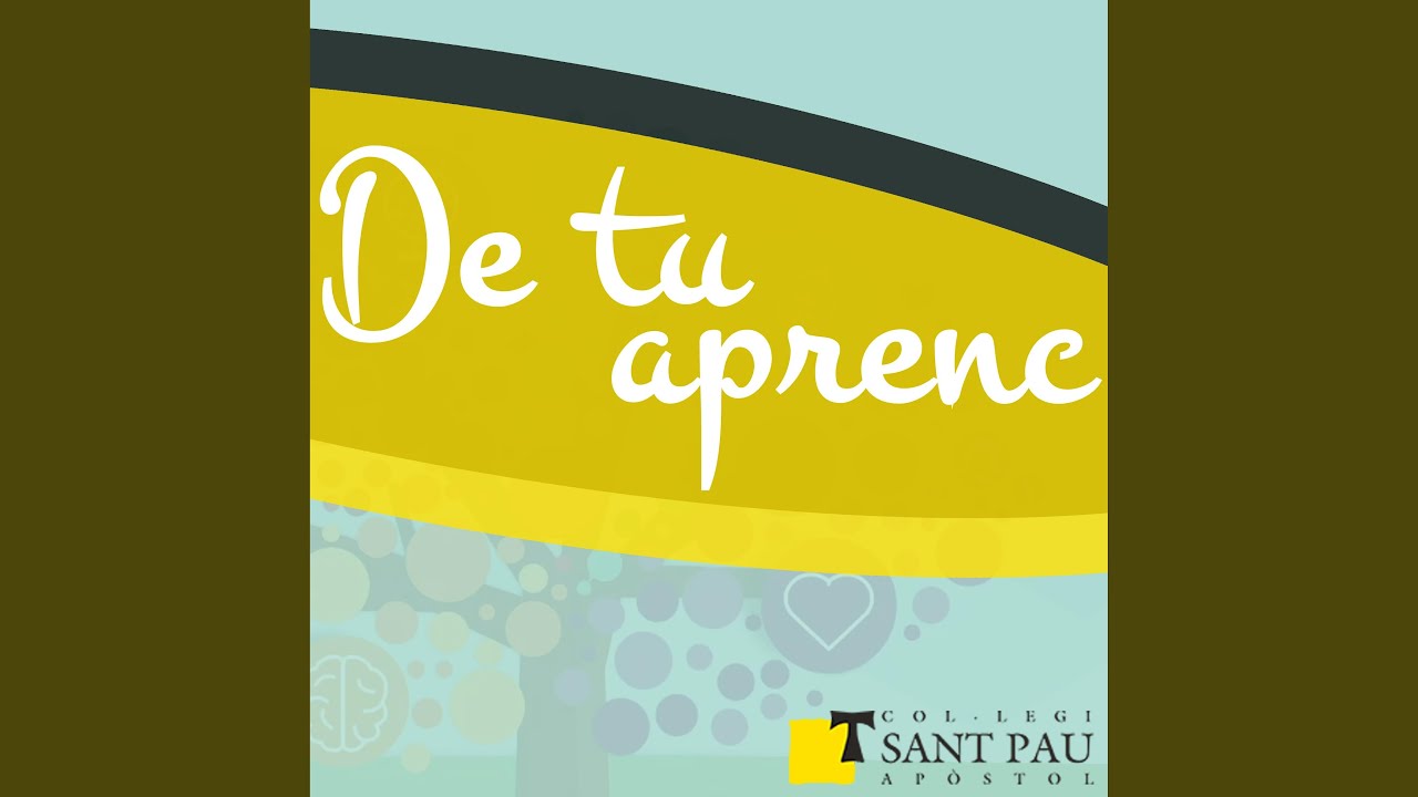 De tu aprenc (Himne de l'any Paulí del col·legi Sant Pau Apòstol)