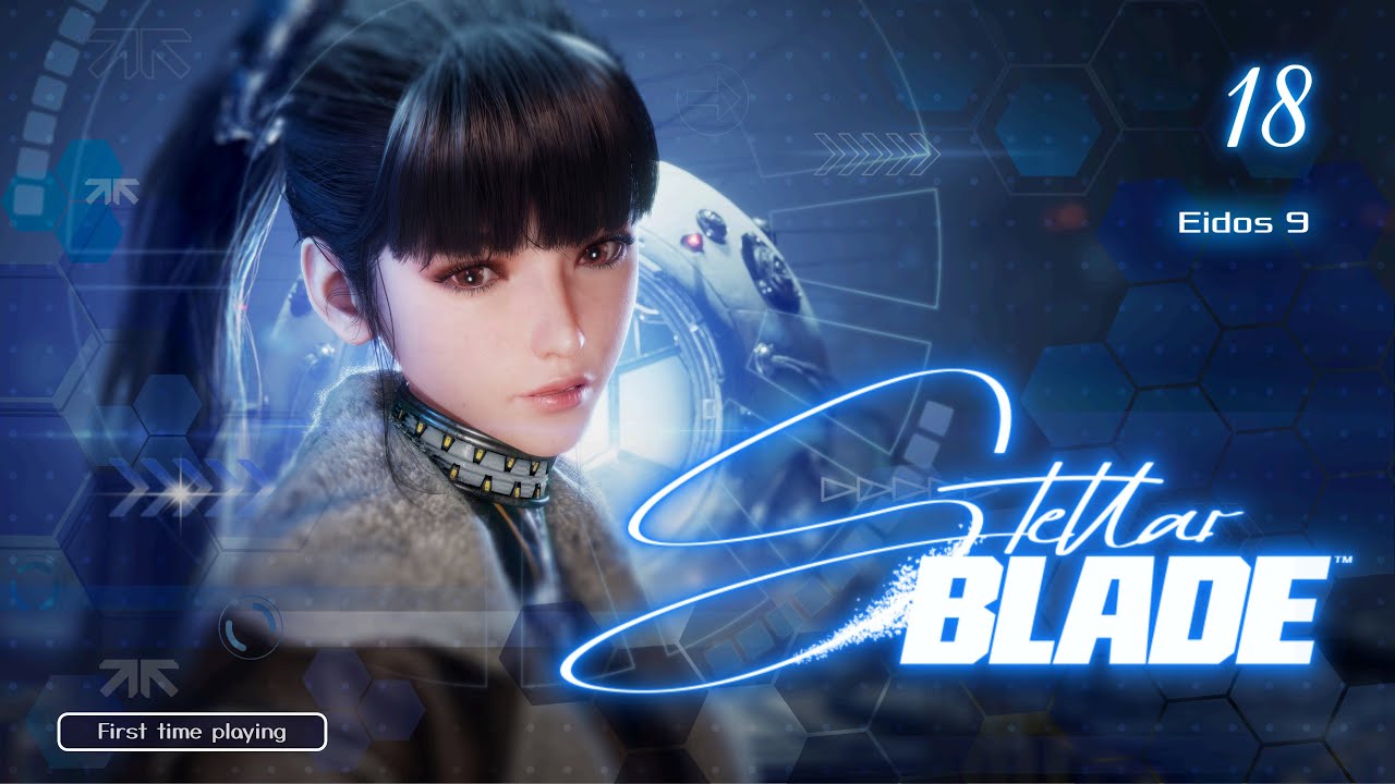 STELLAR BLADE - First Time Playing - Part 18
