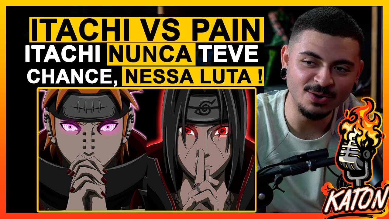 ITACHI NUNCA TERIA CHANCES CONTRA O PAIN - KATON Podcast